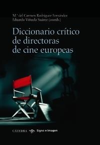 DICCIONARIO CRÍTICO DE DIRECTORAS DE CINE EUROPEAS | 9788437628783 | RODRÍGUEZ FERNÁNDEZ, M.ª DEL CARMEN/VIÑUELA SUÁREZ, EDUARDO | Galatea Llibres | Llibreria online de Reus, Tarragona | Comprar llibres en català i castellà online