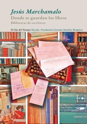 DONDE SE GUARDAN LOS LIBROS | 9788498416091 | MARCHAMALO, JESÚS | Galatea Llibres | Llibreria online de Reus, Tarragona | Comprar llibres en català i castellà online