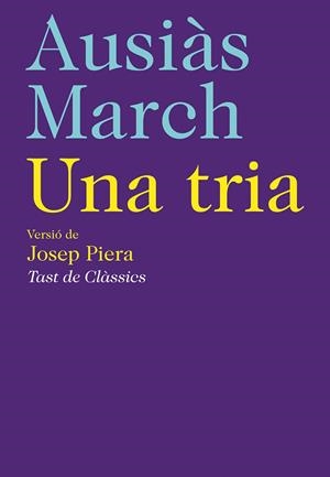 AUSIAS MARCH: UNA TRIA | 9788472267718 | MARCH, AUSIAS | Galatea Llibres | Librería online de Reus, Tarragona | Comprar libros en catalán y castellano online