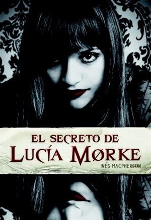 SECRETO DE LUCÍA MORKE | 9788424638375 | MACPHERSON, INÉS | Galatea Llibres | Librería online de Reus, Tarragona | Comprar libros en catalán y castellano online