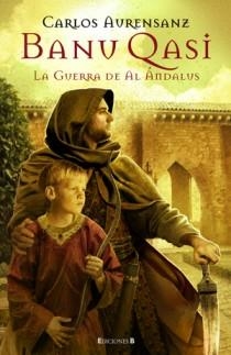 BANU QUASI II. LA GUERRA DE AL ANDALUS | 9788466646994 | AURENSANZ SANCHEZ, CARLOS | Galatea Llibres | Librería online de Reus, Tarragona | Comprar libros en catalán y castellano online