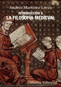 INTRODUCCIÓN A LA FILOSOFÍA MEDIEVAL | 9788420654782 | MARTÍNEZ LORCA, ANDRÉS | Galatea Llibres | Librería online de Reus, Tarragona | Comprar libros en catalán y castellano online