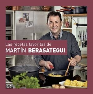 RECETAS FAVORITAS DE MARTÍN BERASATEGUI, LAS | 9788403511804 | BERASATEGUI OLAZABAL, MARTIN | Galatea Llibres | Librería online de Reus, Tarragona | Comprar libros en catalán y castellano online