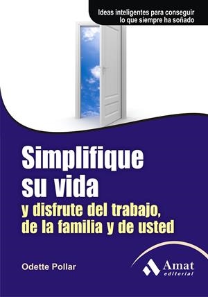 SIMPLIFIQUE SU VIDA Y DISFRUTE DEL TRABAJO DE LA FAMILIA Y DE USTED | 9788497353885 | POLLAR, ODETTE | Galatea Llibres | Librería online de Reus, Tarragona | Comprar libros en catalán y castellano online