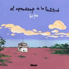 APRENDIZAJE DE LA LENTITUD. LA EXPEDICION PARANA RA´ANGA | 9788499473338 | JOAN, PERE | Galatea Llibres | Librería online de Reus, Tarragona | Comprar libros en catalán y castellano online