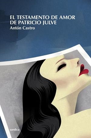 TESTAMENTO DE AMOR DE PATRICIO JULVE | 9788496457638 | CASTRO, ANTÓN | Galatea Llibres | Llibreria online de Reus, Tarragona | Comprar llibres en català i castellà online