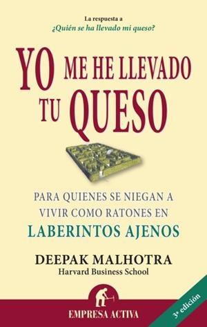 YO ME HE LLEVADO TU QUESO | 9788492452811 | MALHOTRA, DEEPAK | Galatea Llibres | Llibreria online de Reus, Tarragona | Comprar llibres en català i castellà online