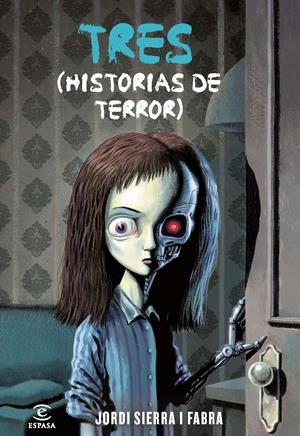 TRES HISTORIAS DE TERROR | 9788467037203 | SIERRA I FABRA, JORDI | Galatea Llibres | Librería online de Reus, Tarragona | Comprar libros en catalán y castellano online