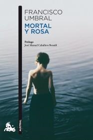 MORTAL Y ROSA | 9788408106364 | UMBRAL, FRANCISCO | Galatea Llibres | Librería online de Reus, Tarragona | Comprar libros en catalán y castellano online