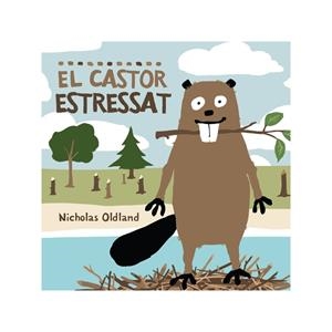 CASTOR ESTRESSAT | 9788415315001 | OLDLAND, NICHOLAS | Galatea Llibres | Librería online de Reus, Tarragona | Comprar libros en catalán y castellano online
