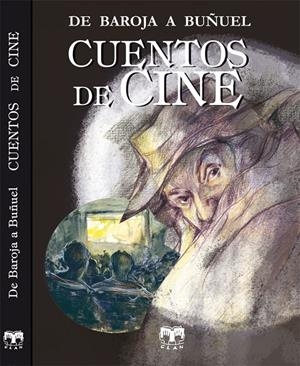 CUENTOS DE CINE | 9788496745742 | BUÑUEL, LUIS/BAROJA, PÍO/Y OTROS | Galatea Llibres | Llibreria online de Reus, Tarragona | Comprar llibres en català i castellà online