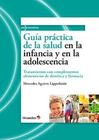 GUÍA PRÁCTICA DE LA SALUD EN LA INFANCIA Y EN LA ADOLESCENCIA | 9788499212234 | AGUIRRE LIPPERHEIDE, MERCEDES | Galatea Llibres | Llibreria online de Reus, Tarragona | Comprar llibres en català i castellà online