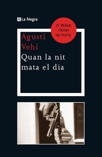 QUAN LA NIT MATA EL DIA | 9788482648965 | VEHÍ, AGUSTÍ | Galatea Llibres | Llibreria online de Reus, Tarragona | Comprar llibres en català i castellà online