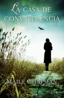 CASA DE CONVALECENCIA, LA | 9788466649520 | CHAPMAN, MAILE | Galatea Llibres | Llibreria online de Reus, Tarragona | Comprar llibres en català i castellà online