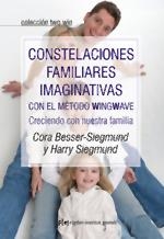 CONSTELACIONES FAMILIARES IMAGINATIVAS CON EL MÉTODO WINGWAVE | 9788493917203 | BESSER-SIEGMUND, CORA/SIEGMUND, HARRY | Galatea Llibres | Librería online de Reus, Tarragona | Comprar libros en catalán y castellano online