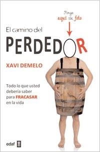 CAMINO DEL PERDEDOR, EL | 9788441428737 | DEMELO MONFORTE, JAVIER | Galatea Llibres | Librería online de Reus, Tarragona | Comprar libros en catalán y castellano online