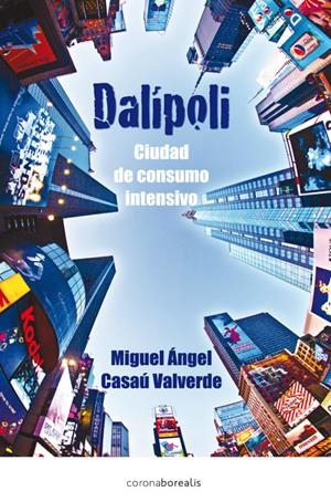 DALIPOLI | 9788415306603 | CASAU VALVERDE, MIGUEL ANGEL | Galatea Llibres | Librería online de Reus, Tarragona | Comprar libros en catalán y castellano online