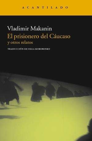 PRISIONERO DEL CÁUCASO Y OTROS RELATOS | 9788415277392 | MAKANIN, VLADIMIR | Galatea Llibres | Librería online de Reus, Tarragona | Comprar libros en catalán y castellano online
