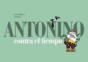 ANTONINO CONTRA EL TIEMPO | 9788493803681 | ARJONA, JUAN | Galatea Llibres | Librería online de Reus, Tarragona | Comprar libros en catalán y castellano online