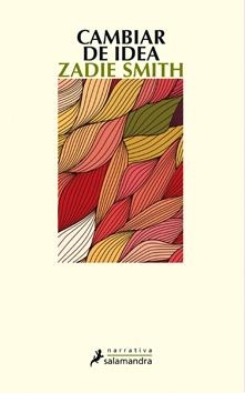 CAMBIAR DE IDEA | 9788498383997 | SMITH, ZADIE | Galatea Llibres | Llibreria online de Reus, Tarragona | Comprar llibres en català i castellà online