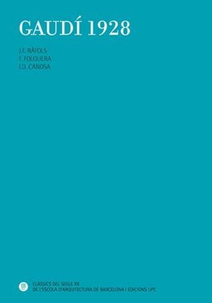 GAUDÍ 1928 | 9788476536018 | RÀFOLS FONTANALS, JOSEP FRANCESC/FOLGUERA GRASSI, FRANCESC | Galatea Llibres | Librería online de Reus, Tarragona | Comprar libros en catalán y castellano online