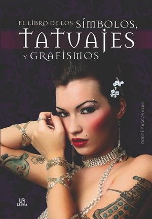 LIBRO DE LOS SIMBOLOS, TATUAJES Y GRAFISMOS | 9788466222723 | MARCOS ALBA, NOEMÍ/EQUIPO EDITORIAL | Galatea Llibres | Llibreria online de Reus, Tarragona | Comprar llibres en català i castellà online