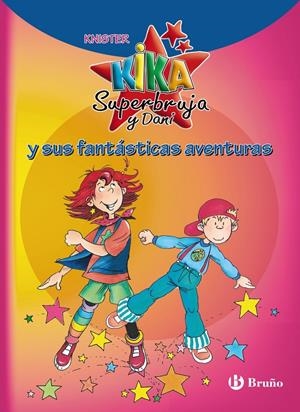 KIKA SUPERBRUJA Y DANI Y SUS FANTÁSTICAS AVENTURAS | 9788421687024 | KNISTER | Galatea Llibres | Librería online de Reus, Tarragona | Comprar libros en catalán y castellano online
