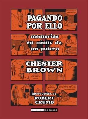 PAGANDO POR ELLO. MEMORIAS EN COMIC SOBRE SER UN PUTERO | 9788478339563 | BROWN, CHESTER | Galatea Llibres | Llibreria online de Reus, Tarragona | Comprar llibres en català i castellà online