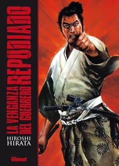 VENGANZA DEL GUERRERO REPUDIADO, LA | 9788499473376 | HIRATA, HIROSHI | Galatea Llibres | Librería online de Reus, Tarragona | Comprar libros en catalán y castellano online