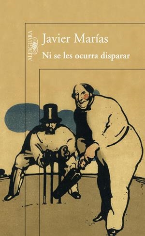 NI SE LES OCURRA DISPARAR | 9788420408491 | MARÍAS, JAVIER | Galatea Llibres | Llibreria online de Reus, Tarragona | Comprar llibres en català i castellà online