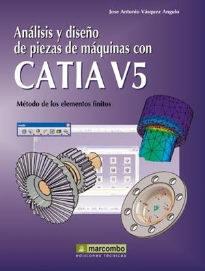 ANALISIS Y DISEÑO PIEZAS MAQUINAS CON CATIA V5 | 9788426715241 | VASQUEZ ANGULO,JOSE ANTONIO | Galatea Llibres | Llibreria online de Reus, Tarragona | Comprar llibres en català i castellà online