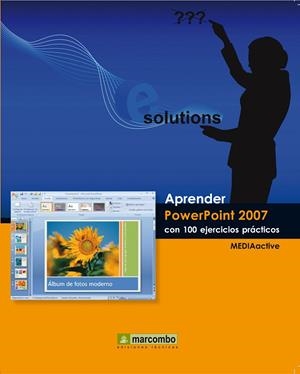 APRENDER POWERPOINT 2007 CON 100 EJERCICIOS PRACTICOS | 9788426715876 | MEDIAACTIVE | Galatea Llibres | Librería online de Reus, Tarragona | Comprar libros en catalán y castellano online