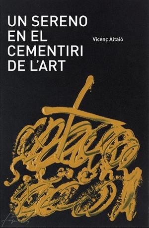 SERENO EN EL CEMENTERI DE L'ART, UN | 9788461524945 | ALTAIÓ, VICENÇ | Galatea Llibres | Llibreria online de Reus, Tarragona | Comprar llibres en català i castellà online