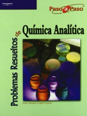 QUIMICA ANALITICA. PROBLEMAS RESUELTOS | 9788497323482 | LOPEZ CANCIO, JUAN ANTONIO | Galatea Llibres | Librería online de Reus, Tarragona | Comprar libros en catalán y castellano online