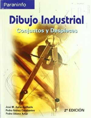 DIBUJO INDUSTRIAL. CONJUNTOS Y DESPIECES | 9788497323901 | AURIA APILLUELO, JOSE M. | Galatea Llibres | Llibreria online de Reus, Tarragona | Comprar llibres en català i castellà online