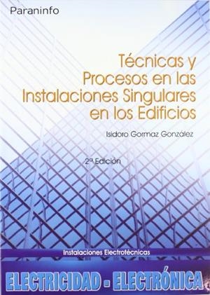 TECNICAS Y PROCESOS EN LAS INSTALACIONES SINGULARES EN LOS E | 9788497324779 | GORMAZ GONZALEZ, ISIDORO | Galatea Llibres | Librería online de Reus, Tarragona | Comprar libros en catalán y castellano online