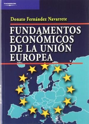 FUNDAMENTOS ECONOMICOS DE LA UNION EUROPEA | 9788497325684 | FERNANDEZ NAVARRETE, DONATO | Galatea Llibres | Librería online de Reus, Tarragona | Comprar libros en catalán y castellano online