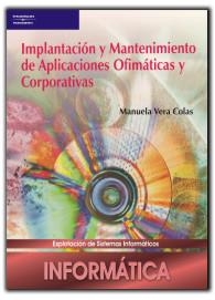 IMPLANTACION Y MANTENIMIENTO DE APLIC. OFIMATICAS Y CORPORAT | 9788497325271 | VERA COLAS, MANUELA | Galatea Llibres | Librería online de Reus, Tarragona | Comprar libros en catalán y castellano online