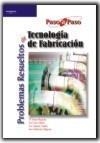 PROBLEMAS RESUELTOS DE TECNOLOGÍA DE FABRICACIÓN | 9788497323451 | HENAR MIGUÉLEZ GARRIDO ,JOSÉ LUIS CANTERO GUISÁ | Galatea Llibres | Librería online de Reus, Tarragona | Comprar libros en catalán y castellano online