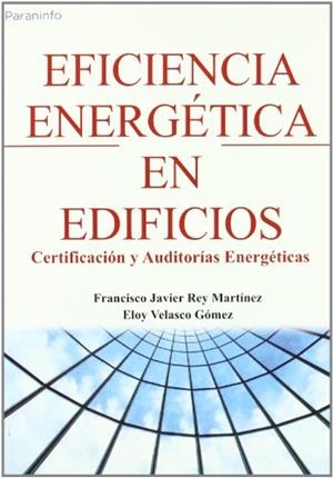 EFICIENCIA ENERGÉTICA EN EDIFICIOS | 9788497324199 | REY MARTÍNEZ, FRANCISCO JAVIER | Galatea Llibres | Llibreria online de Reus, Tarragona | Comprar llibres en català i castellà online