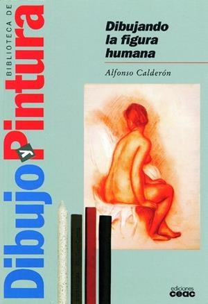 DIBUJANDO LA FIGURA HUMANA | 9788432971204 | CALDERÓN, ALFONSO | Galatea Llibres | Librería online de Reus, Tarragona | Comprar libros en catalán y castellano online