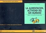 LA ALIMENTACIÓN, ACTIVIDAD DEL SER HUMANO | 9788427710238 | OLIVARES JIMÉNEZ, ENGRACIA | Galatea Llibres | Librería online de Reus, Tarragona | Comprar libros en catalán y castellano online