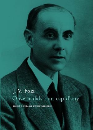 ONZE NADALS I UN CAP D'ANY | 9788485704552 | FOIX, J. V. | Galatea Llibres | Librería online de Reus, Tarragona | Comprar libros en catalán y castellano online