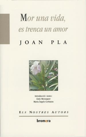 MOR UNA VIDA, ES TRENCA UN AMOR | 9788476600757 | PLA VILLAR, JOAN | Galatea Llibres | Llibreria online de Reus, Tarragona | Comprar llibres en català i castellà online
