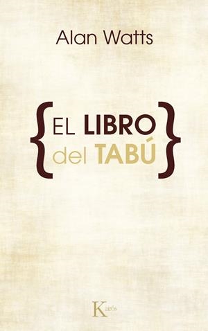EL LIBRO DEL TABÚ | 9788472452534 | ALAN WATTS  | Galatea Llibres | Llibreria online de Reus, Tarragona | Comprar llibres en català i castellà online