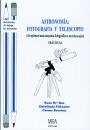 ASTRONOMÍA, FOTOGRAFÍA Y TELESCOPIO | 9788486778903 | ROS, ROSA MARÍA/VIÑUALES GAVÍN, EDERLINDA/SAURINA, CARMEN | Galatea Llibres | Llibreria online de Reus, Tarragona | Comprar llibres en català i castellà online