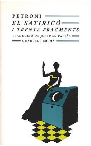 EL SATIRICÓ I TRENTA FRAGMENTS | 9788477270331 | PETRONI | Galatea Llibres | Llibreria online de Reus, Tarragona | Comprar llibres en català i castellà online