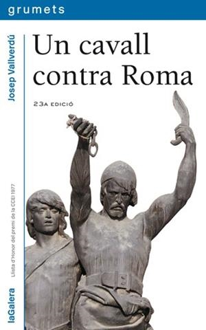 UN CAVALL CONTRA ROMA | 9788424681036 | VALLVERDÚ I AIXALÀ, JOSEP | Galatea Llibres | Librería online de Reus, Tarragona | Comprar libros en catalán y castellano online