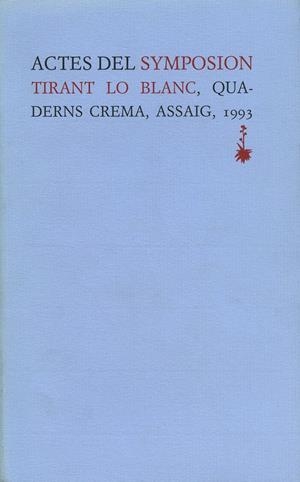 ACTES DEL SYMPOSION TIRANT LO BLANCH | 9788477271130 | VARIOS AUTORES | Galatea Llibres | Librería online de Reus, Tarragona | Comprar libros en catalán y castellano online