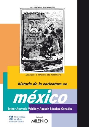 HISTORIA DE LA CARICATURA EN MÉXICO | 9788497434591 | SÁNCHEZ GONZÁLEZ, AGUSTÍN/ACEVEDO VALDÉS, ESTHER | Galatea Llibres | Librería online de Reus, Tarragona | Comprar libros en catalán y castellano online